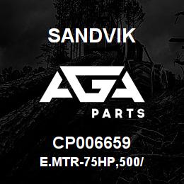 CP006659 Sandvik E.MTR-75HP,500/ | AGA Parts