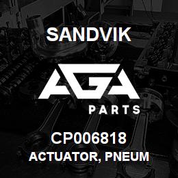 CP006818 Sandvik ACTUATOR, PNEUM | AGA Parts