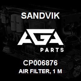 CP006876 Sandvik AIR FILTER, 1 M | AGA Parts