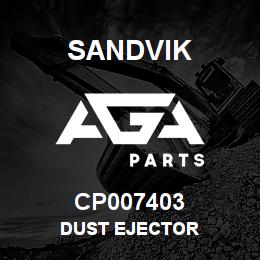 CP007403 Sandvik DUST EJECTOR | AGA Parts