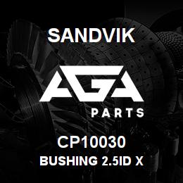 CP10030 Sandvik BUSHING 2.5ID X | AGA Parts