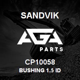 CP10058 Sandvik BUSHING 1.5 ID | AGA Parts