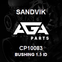 CP10083 Sandvik BUSHING 1.5 ID | AGA Parts