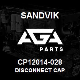 CP12014-028 Sandvik DISCONNECT CAP | AGA Parts