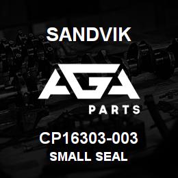 CP16303-003 Sandvik SMALL SEAL | AGA Parts
