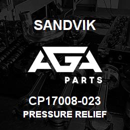 CP17008-023 Sandvik PRESSURE RELIEF | AGA Parts