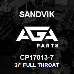 CP17013-7 Sandvik 2" FULL THROAT | AGA Parts