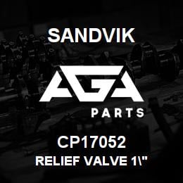 CP17052 Sandvik RELIEF VALVE 1" | AGA Parts