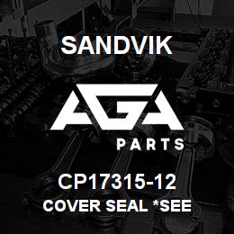 CP17315-12 Sandvik COVER SEAL *SEE | AGA Parts