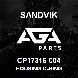 CP17316-004 Sandvik HOUSING O-RING | AGA Parts