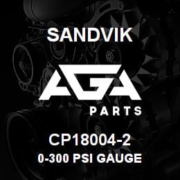 CP18004-2 Sandvik 0-300 PSI GAUGE | AGA Parts