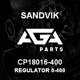 CP18016-400 Sandvik REGULATOR 0-400 | AGA Parts