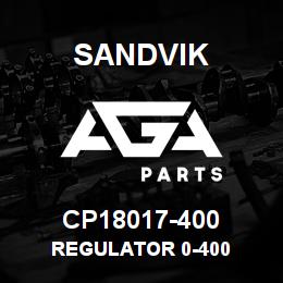 CP18017-400 Sandvik REGULATOR 0-400 | AGA Parts