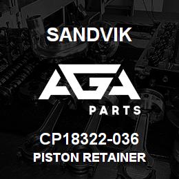 CP18322-036 Sandvik PISTON RETAINER | AGA Parts