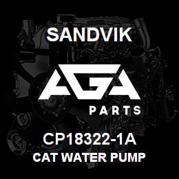 CP18322-1A Sandvik CAT WATER PUMP | AGA Parts
