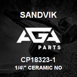 CP18323-1 Sandvik 1/4" CERAMIC NO | AGA Parts