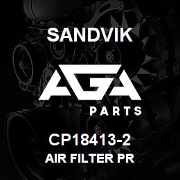 CP18413-2 Sandvik AIR FILTER PR | AGA Parts