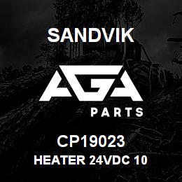 CP19023 Sandvik HEATER 24VDC 10 | AGA Parts