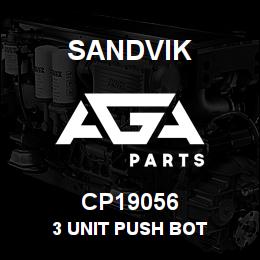 CP19056 Sandvik 3 UNIT PUSH BOT | AGA Parts
