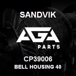CP39006 Sandvik BELL HOUSING 40 | AGA Parts