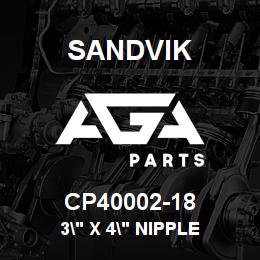 CP40002-18 Sandvik 3" X 4" NIPPLE | AGA Parts