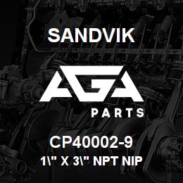 CP40002-9 Sandvik 1" X 3" NPT NIP | AGA Parts