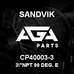 CP40003-3 Sandvik 3"NPT 90 DEG. E | AGA Parts