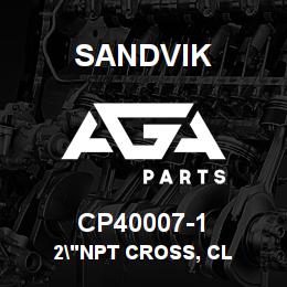 CP40007-1 Sandvik 2"NPT CROSS, CL | AGA Parts