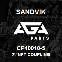 CP40010-5 Sandvik 2"NPT COUPLING | AGA Parts