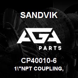 CP40010-6 Sandvik 1"NPT COUPLING, | AGA Parts