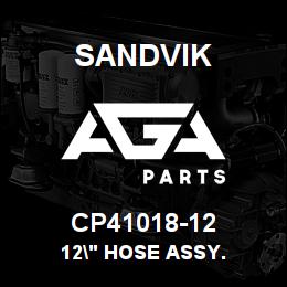 CP41018-12 Sandvik 12" HOSE ASSY. | AGA Parts