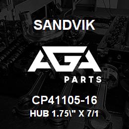 CP41105-16 Sandvik HUB 1.75" X 7/1 | AGA Parts