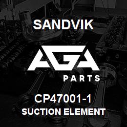 CP47001-1 Sandvik SUCTION ELEMENT | AGA Parts
