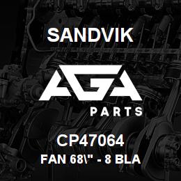 CP47064 Sandvik FAN 68" - 8 BLA | AGA Parts