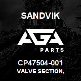 CP47504-001 Sandvik VALVE SECTION, | AGA Parts