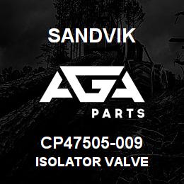 CP47505-009 Sandvik ISOLATOR VALVE | AGA Parts