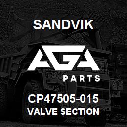 CP47505-015 Sandvik VALVE SECTION | AGA Parts
