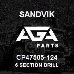 CP47505-124 Sandvik 6 SECTION DRILL | AGA Parts