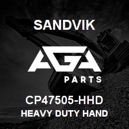 CP47505-HHD Sandvik HEAVY DUTY HAND | AGA Parts