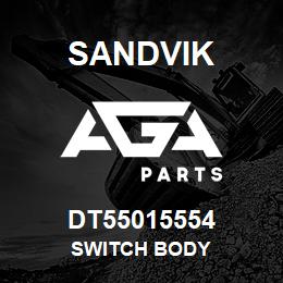 DT55015554 Sandvik SWITCH BODY | AGA Parts