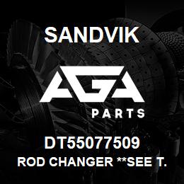 DT55077509 Sandvik ROD CHANGER **SEE T.TXT** | AGA Parts
