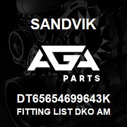DT65654699643K Sandvik FITTING LIST DKO AM 105 KIT | AGA Parts