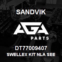 DT77009407 Sandvik SWELLEX KIT NLA SEE T-TEXT NA | AGA Parts