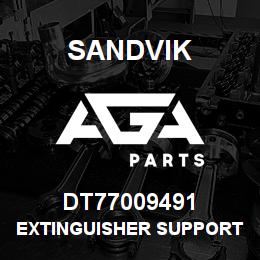 DT77009491 Sandvik EXTINGUISHER SUPPORT | AGA Parts