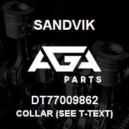DT77009862 Sandvik COLLAR (SEE T-TEXT) | AGA Parts