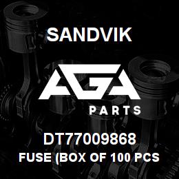 DT77009868 Sandvik FUSE (BOX OF 100 PCS) | AGA Parts