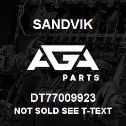 DT77009923 Sandvik NOT SOLD SEE T-TEXT | AGA Parts
