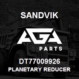 DT77009926 Sandvik PLANETARY REDUCER | AGA Parts