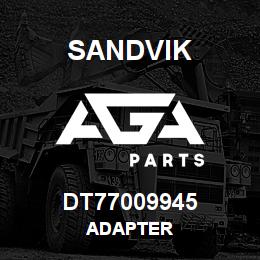 DT77009945 Sandvik ADAPTER | AGA Parts