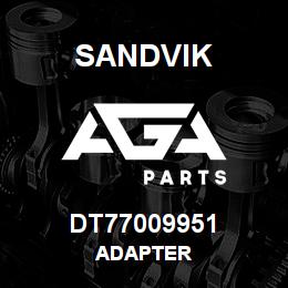 DT77009951 Sandvik ADAPTER | AGA Parts